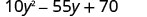 The image displays the quadratic expression 10y^2 - 55y + 70, potentially for factoring or solving.